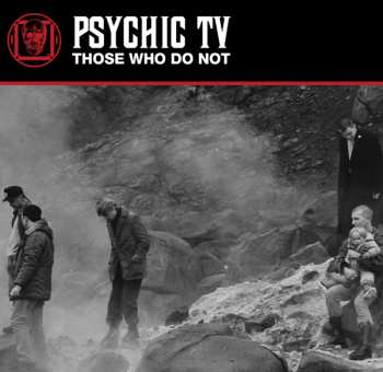 CD Psychic TV: Those Who Do Not