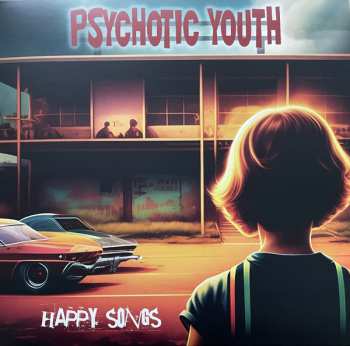 CD Psychotic Youth: Happy Songs