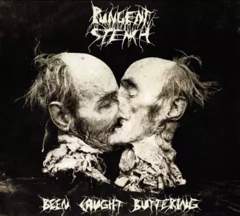 Pungent Stench: Been Caught Buttering
