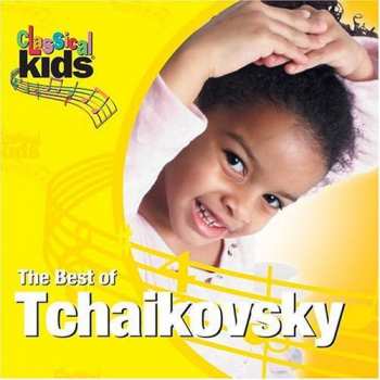 Album Pyotr Ilyich Tchaikovsky: Best Of Classical Kids: Peter Ilyich Tchaikovsky