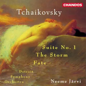 Pyotr Ilyich Tchaikovsky: Suite No. 1 / The Storm / Fate