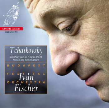 Album Pyotr Ilyich Tchaikovsky: Symphony No.4 In F Minor, Op.36 - Romeo And Juliet Overture