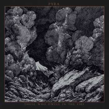 CD Pyra: Those Who Dwell In The Fire