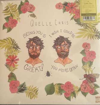 LP Quelle Chris: Being You Is Great! I Wish I Could Be You More Often CLR
