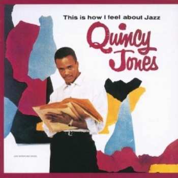CD Quincy Jones: This Is How I Feel About Jazz 