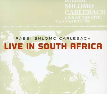 Rabbi Shlomo Carlebach: Live In South Africa