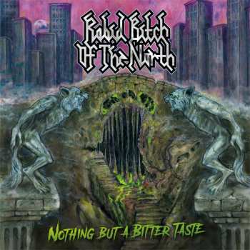 CD Rabid Bitch Of The North: Nothing But A Bitter Taste
