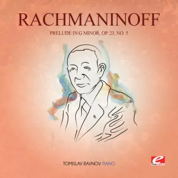 Prelude In C Sharp Minor, Op. 3, No. 2 · Prelude In G Minor, Op. 23, No. 5 / Hungarian Rhapsody No. 2