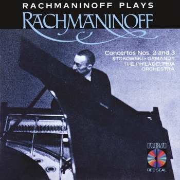 CD Sergei Vasilyevich Rachmaninoff: Rachmaninoff Plays Rachmaninoff (Concertos Nos. 2 And 3)