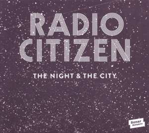 CD Radio Citizen: The Night & The City DIGI