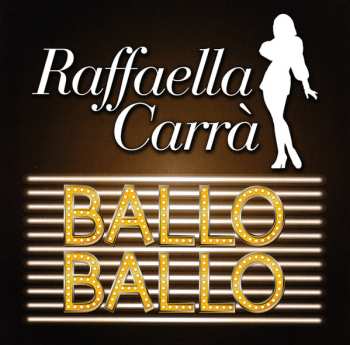 CD Raffaella Carrà: Ballo Ballo