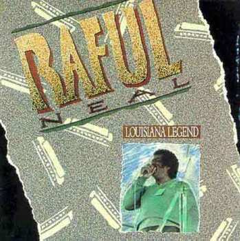 Album Raful Neal: Louisiana Legend