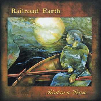 Album Railroad Earth: Bird In A House