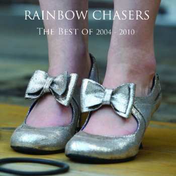 CD Rainbow Chasers: The Best Of 2004 - 2010