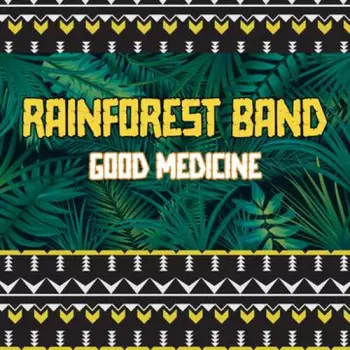Rainforest Band: Good Medicine