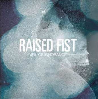 Album Raised Fist: Veil Of Ignorance