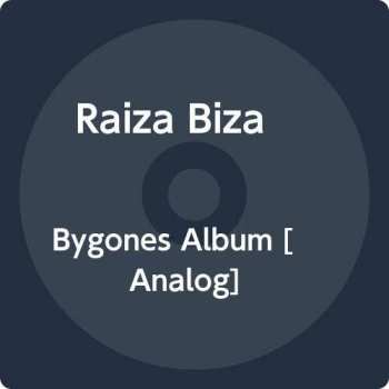 Album Raiza Biza: Bygones Album