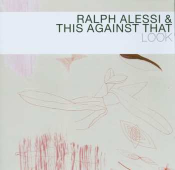 Album Ralph Alessi And This Against That: Look