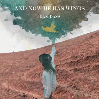 Ram Dass: And Now He Has Wings