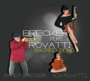 2LP Randy Brecker: Sacred Bond - Brecker Plays Rovatti