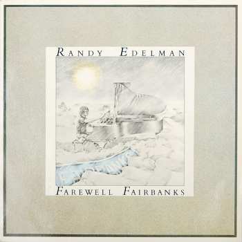 LP Randy Edelman: Farewell Fairbanks