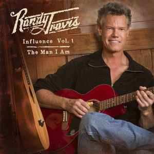 Album Randy Travis: Influence Vol. 1: The Man I Am