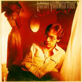 LP Randy Vanwarmer: Warmer