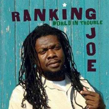 Album Ranking Joe: World In Trouble