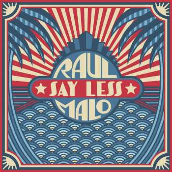 CD Raul Malo: Say Less