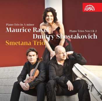 CD Smetanovo Trio: Ravel, Šostakovič: Klavírní tria