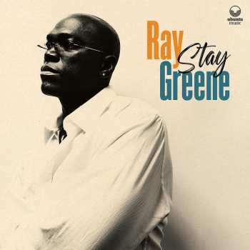 LP Ray Greene: Stay