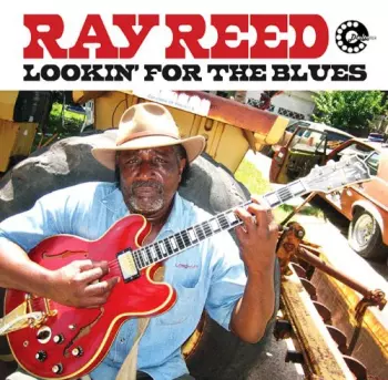 Ray Reed: Lookin' For The Blues
