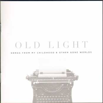 CD Rayna Gellert: Old Light: Songs From My Childhood And Other Gone Worlds