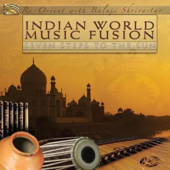 Indian World Music Fusion (Seven Steps To The Sun)