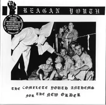 Reagan Youth: The Complete Youth Anthems For The New Order