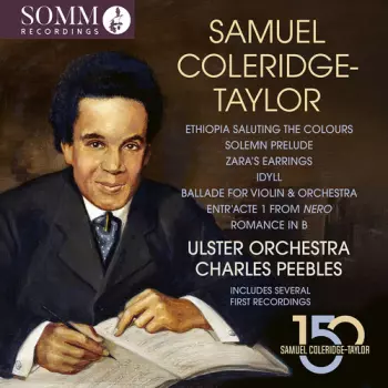 Samuel Coleridge-Taylor: Samuel Coleridge-Taylor: Ethiopia Saluting the Colours (Orchestral Works)