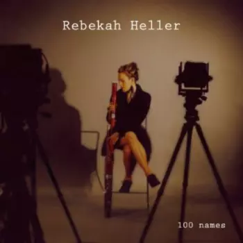 Rebekah Heller: 100 Names