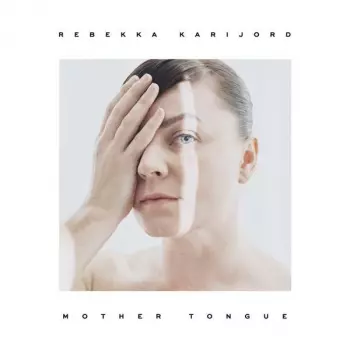 Rebekka Karijord: Mother Tongue