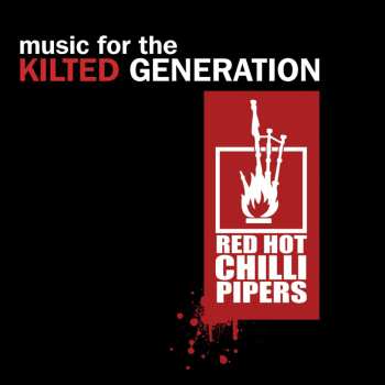 Album Red Hot Chilli Pipers: Music For The Kilted Generation
