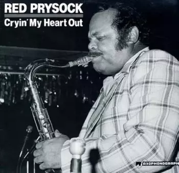 Red Prysock: Cryin Me Heart Out