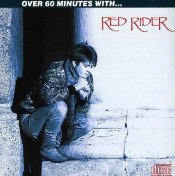 Album Red Rider: Over 60 Minutes With... Red Rider