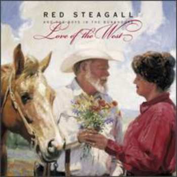CD Red Steagall And The Boys In The Bunkhouse: Love Of The West