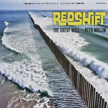 SP Redshift: The Great Wall b/w Reed Mullin