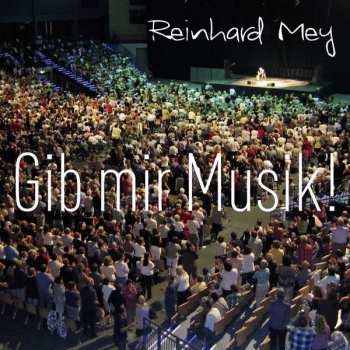 2CD Reinhard Mey: Gib Mir Musik!