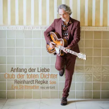 Reinhardt Repkes Club Der Toten Dichter: Anfang Der Liebe