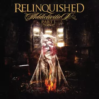 Relinquished: Addictivities (Part I.)