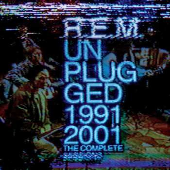 Album R.E.M.: Unplugged 1991 & 2001 (The Complete Sessions)