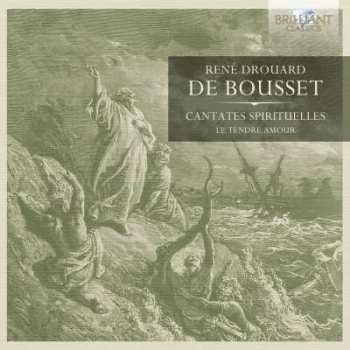 CD René Drouard De Bousset: Cantates spirituelles