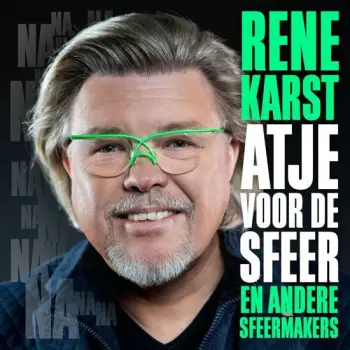 Atje Voor De Sfeer – En Andere Sfeermakers (De grootste hits van René Karst)