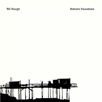 Makoto Kawabata: RG Rough - Makoto Kawabata